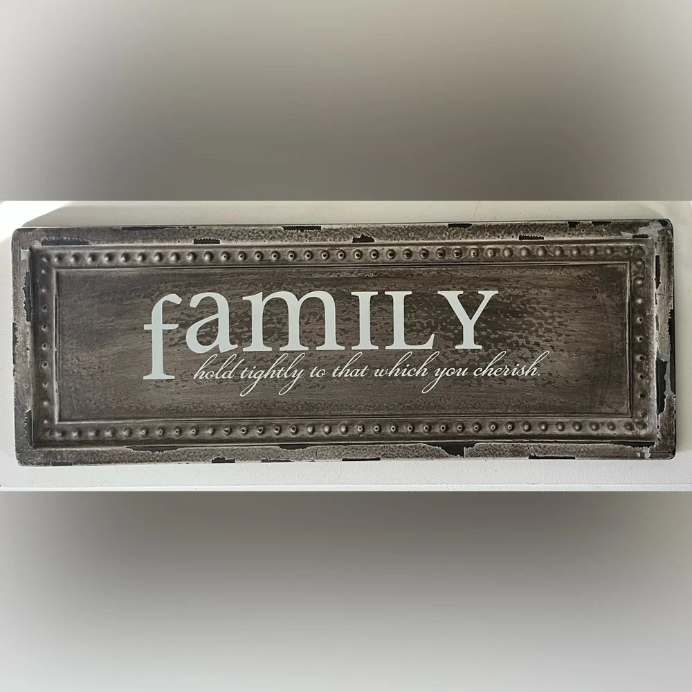 Family Rustic Grey Metal Wall Decor Sign Hold tightly to that which you cherish